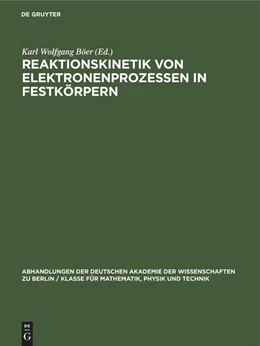 Abbildung von Böer | Reaktionskinetik von Elektronenprozessen in Festkörpern | 1. Auflage | 1961 | beck-shop.de