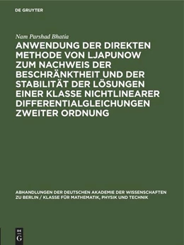 Abbildung von Bhatia | Anwendung der direkten Methode von Ljapunow zum Nachweis der Beschränktheit und der Stabilität der Lösungen einer Klasse nichtlinearer Differentialgleichungen zweiter Ordnung | 1. Auflage | 1963 | beck-shop.de