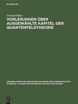 Abbildung von Heber | Vorlesungen über Ausgewählte Kapitel der Quantenfeldtheorie | 1. Auflage | 1962 | beck-shop.de