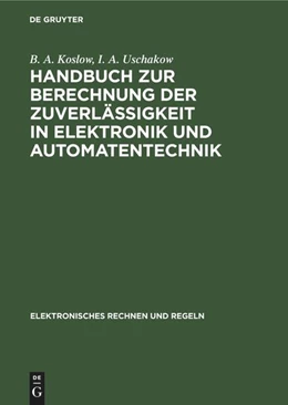 Abbildung von Uschakow / Koslow | Handbuch zur Berechnung der Zuverlässigkeit in Elektronik und Automatentechnik | 1. Auflage | 1979 | beck-shop.de