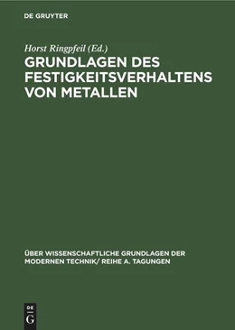 Abbildung von Ringpfeil / Schulze | Grundlagen des Festigkeitsverhaltens von Metallen | 1. Auflage | 1966 | beck-shop.de