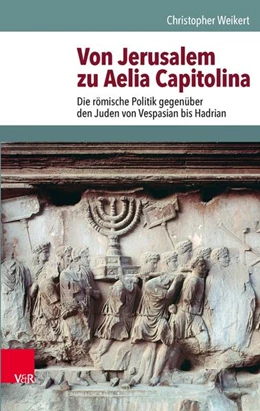Abbildung von Weikert | Von Jerusalem zu Aelia Capitolina | 1. Auflage | 2016 | beck-shop.de