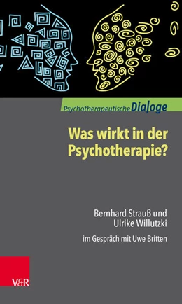 Abbildung von Strauß / Willutzki | Was wirkt in der Psychotherapie? | 1. Auflage | 2018 | beck-shop.de