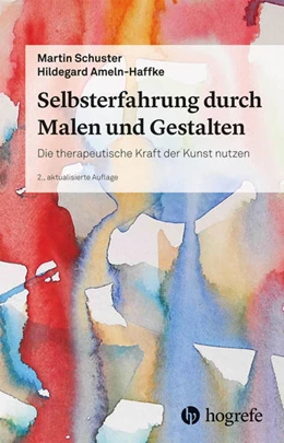 Abbildung von Schuster / Ameln-Haffke | Selbsterfahrung durch Malen und Gestalten | 2. Auflage | 2020 | beck-shop.de