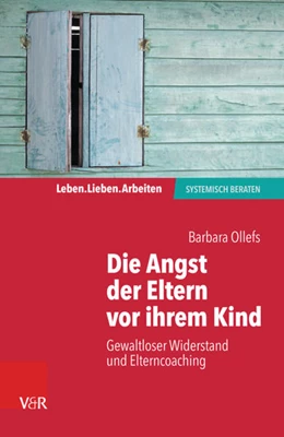 Abbildung von Ollefs | Die Angst der Eltern vor ihrem Kind | 1. Auflage | 2017 | beck-shop.de