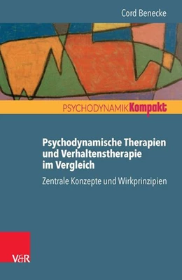 Abbildung von Benecke | Psychodynamische Therapien und Verhaltenstherapie im Vergleich: Zentrale Konzepte und Wirkprinzipien | 1. Auflage | 2016 | beck-shop.de