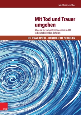Abbildung von Günther | Mit Tod und Trauer umgehen | 1. Auflage | 2016 | beck-shop.de