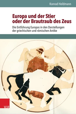 Abbildung von Heldmann | Europa und der Stier oder der Brautraub des Zeus | 1. Auflage | 2016 | beck-shop.de