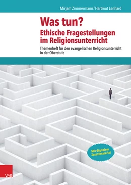 Abbildung von Zimmermann / Lenhard | Was tun? Ethische Fragestellungen im Religionsunterricht | 1. Auflage | 2017 | beck-shop.de