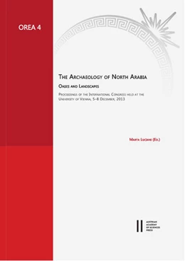 Abbildung von Luciani | The Archaeology of North Arabia. Oases and Landscapes | 1. Auflage | 2016 | beck-shop.de