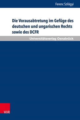 Abbildung von Szilágyi | Die Vorausabtretung im Gefüge des deutschen und ungarischen Rechts sowie des DCFR | 1. Auflage | 2017 | beck-shop.de