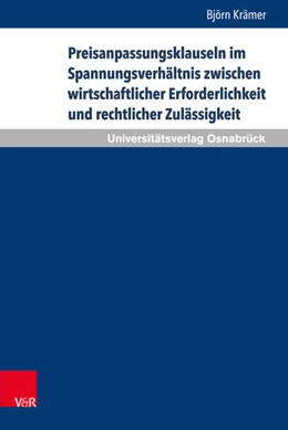 Abbildung von Krämer | Preisanpassungsklauseln im Spannungsverhältnis zwischen wirtschaftlicher Erforderlichkeit und rechtlicher Zulässigkeit | 1. Auflage | 2017 | beck-shop.de