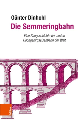 Abbildung von Dinhobl | Die Semmeringbahn | 1. Auflage | 2018 | beck-shop.de