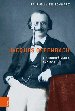 Abbildung von Schwarz | Jacques Offenbach | 1. Auflage | 2018 | beck-shop.de
