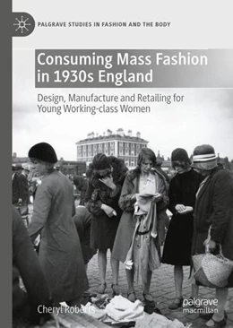 Abbildung von Roberts | Consuming Mass Fashion in 1930s England | 1. Auflage | 2022 | beck-shop.de