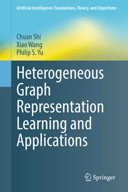 Abbildung von Shi / Wang | Heterogeneous Graph Representation Learning and Applications | 1. Auflage | 2022 | beck-shop.de