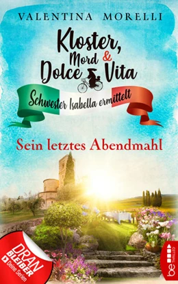 Abbildung von Morelli | Kloster, Mord und Dolce Vita - Sein letztes Abendmahl | 1. Auflage | 2022 | beck-shop.de