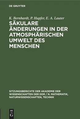 Abbildung von Bernhardt / Lauter | Säkulare Änderungen in der atmosphärischen Umwelt des Menschen | 1. Auflage | 1987 | beck-shop.de