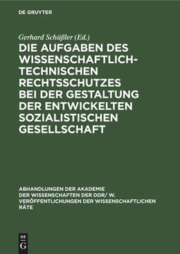 Abbildung von Schüßler / Scheel | Die Aufgaben des wissenschaftlich-technischen Rechtsschutzes bei der Gestaltung der entwickelten sozialistischen Gesellschaft | 1. Auflage | 1978 | beck-shop.de