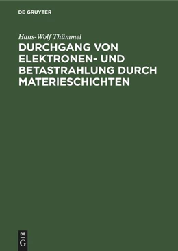 Abbildung von Thümmel | Durchgang von Elektronen- und Betastrahlung durch Materieschichten | 1. Auflage | 1975 | beck-shop.de
