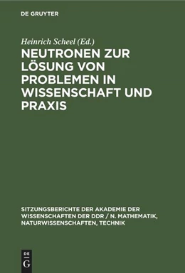 Abbildung von Scheel | Neutronen zur Lösung von Problemen in Wissenschaft und Praxis | 1. Auflage | 1984 | beck-shop.de
