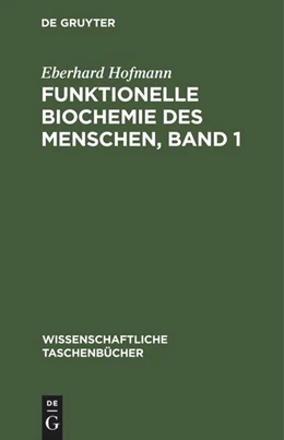 Abbildung von Hofmann | Funktionelle Biochemie des Menschen, Band 1 | 2. Auflage | 1979 | beck-shop.de
