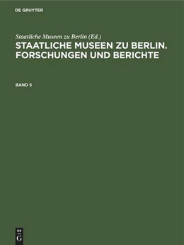 Abbildung von Staatliche Museen Zu Berlin | Staatliche Museen zu Berlin. Forschungen und Berichte. Band 5 | 1. Auflage | 1963 | beck-shop.de