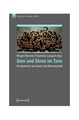 Abbildung von Bischof / Lampert | Sinn und Sinne im Tanz | 1. Auflage | 2022 | beck-shop.de