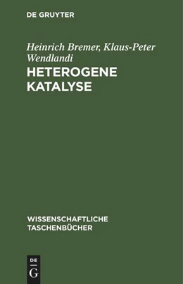 Abbildung von Wendlandi / Bremer | Heterogene Katalyse | 1. Auflage | 1979 | beck-shop.de