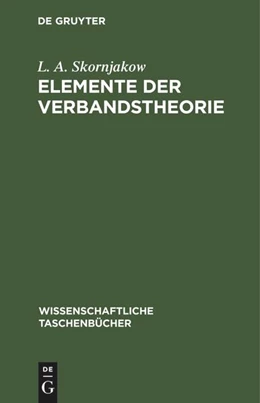 Abbildung von Skornjakow | Elemente der Verbandstheorie | 1. Auflage | 1974 | beck-shop.de
