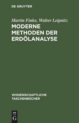 Abbildung von Leipnitz / Finke | Moderne Methoden der Erdölanalyse | 1. Auflage | 1965 | beck-shop.de