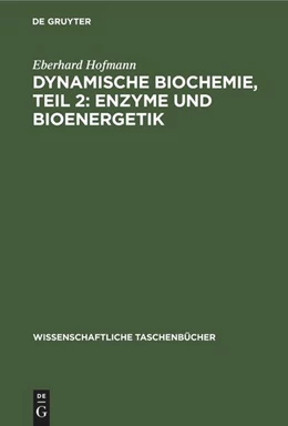 Abbildung von Hofmann | Dynamische Biochemie, Teil 2: Enzyme und Bioenergetik | 6. Auflage | 1990 | beck-shop.de