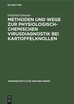 Abbildung von Schuster | Methoden und Wege zur physiologisch-chemischen Virusdiagnostik bei Kartoffelknollen | 1. Auflage | 1963 | beck-shop.de