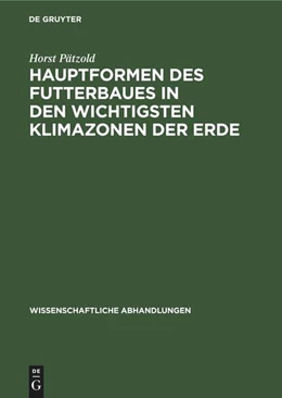 Abbildung von Pätzold | Hauptformen des Futterbaues in den wichtigsten Klimazonen der Erde | 1. Auflage | 1962 | beck-shop.de