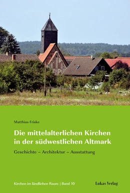 Abbildung von Friske | Die mittelalterlichen Kirchen in der südwestlichen Altmark | 1. Auflage | 2023 | 10 | beck-shop.de