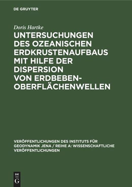Abbildung von Hartke | Untersuchungen des ozeanischen Erdkrustenaufbaus mit Hilfe der Dispersion von Erdbeben-Oberflächenwellen | 1. Auflage | 1969 | beck-shop.de