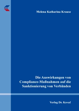 Abbildung von Krause | Die Auswirkungen von Compliance-Maßnahmen auf die Sanktionierung von Verbänden | 1. Auflage | 2022 | 23 | beck-shop.de