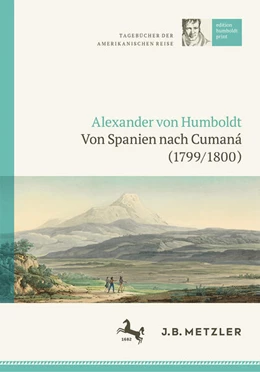 Abbildung von Götz | Alexander von Humboldt: Tagebücher der Amerikanischen Reise: Von Spanien nach Cumaná (1799/1800) | 1. Auflage | 2022 | beck-shop.de