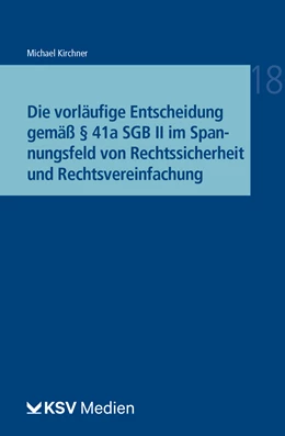 Abbildung von Kirchner | Die vorläufige Entscheidung gemäß § 41a SGB II im Spannungsfeld von Rechtssicherheit und Rechtsvereinfachung | 1. Auflage | 2022 | beck-shop.de