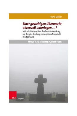Abbildung von Möller | Einer gewaltigen Übermacht ehrenvoll unterlegen ...? | 1. Auflage | 2022 | beck-shop.de