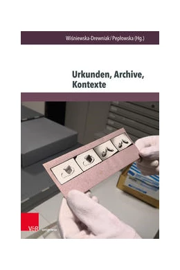 Abbildung von Wisniewska-Drewniak / Peplowska | Urkunden, Archive, Kontexte | 1. Auflage | 2022 | beck-shop.de