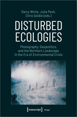 Abbildung von White / Peck | Disturbed Ecologies | 1. Auflage | 2023 | 203 | beck-shop.de