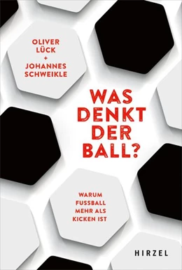 Abbildung von Lück / Schweikle | Was denkt der Ball? | 1. Auflage | 2022 | beck-shop.de