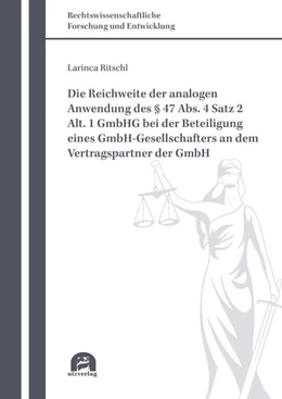 Abbildung von Ritschl | Die Reichweite der analogen Anwendung des § 47 Abs. 4 Satz 2 Alt. 1 GmbHG bei der Beteiligung eines GmbH-Gesellschafters an dem Vertragspartner der GmbH | 1. Auflage | 2022 | 847 | beck-shop.de
