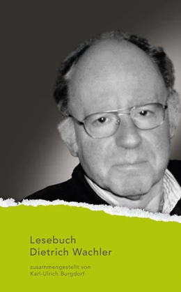 Abbildung von Wachler / Burgdorf | Lesebuch Dietrich Wachler | 1. Auflage | 2022 | 111 | beck-shop.de