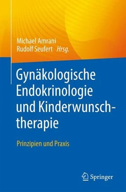 Abbildung von Amrani / Seufert | Gynäkologische Endokrinologie und Kinderwunschtherapie | 1. Auflage | 2023 | beck-shop.de