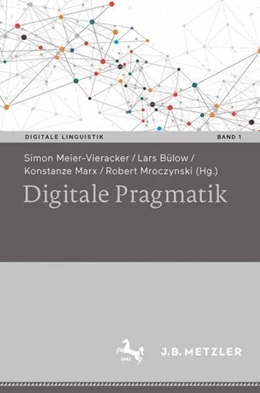 Abbildung von Meier-Vieracker / Bülow | Digitale Pragmatik | 1. Auflage | 2023 | beck-shop.de