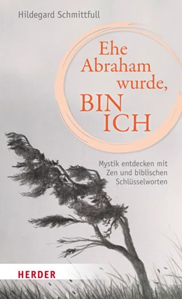 Abbildung von Schmittfull | Ehe Abraham wurde, bin ich | 1. Auflage | 2022 | beck-shop.de