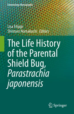Abbildung von Filippi / Nomakuchi | The Life History of the Parental Shield Bug, Parastrachia japonensis | 1. Auflage | 2022 | beck-shop.de