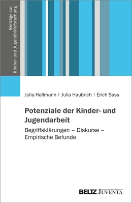 Abbildung von Hallmann / Sass | Potenziale der Kinder- und Jugendarbeit | 1. Auflage | 2022 | beck-shop.de
